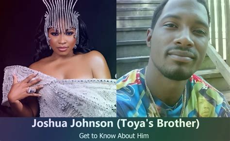 Who Is Joshua Johnson Toya Johnson S Brother Uncovering His Life And Career