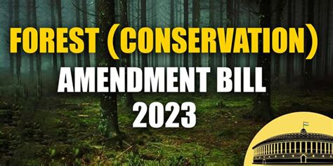 Forest Conservation Amendment Bill Current Affairs Editorial