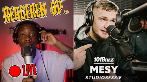 LIVE REAGEREN OP Mesy Studiosessie 429 101Barz En Meer YouTube