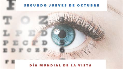 DÍA MUNDIAL DE LA VISTA Segundo jueves de octubre Día Internacional Hoy