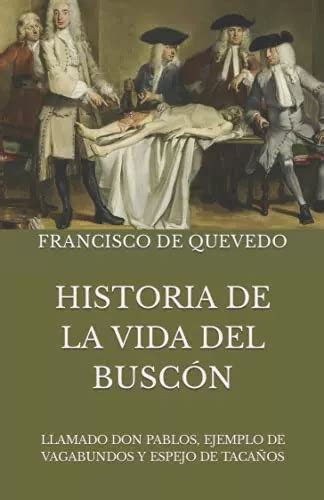 Historia De La Vida Del Buscon Llamado Don Pablos Ejemplo Meses Sin