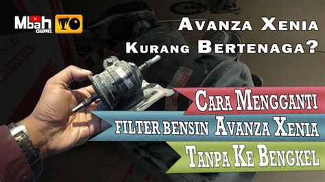 Cara Ganti Filter Saringan Bensin Toyota All New Avanza Xenia 1 3