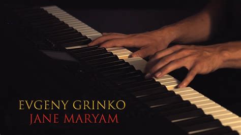 Evgeny Grinko Jane Maryam Piano Cover YouTube