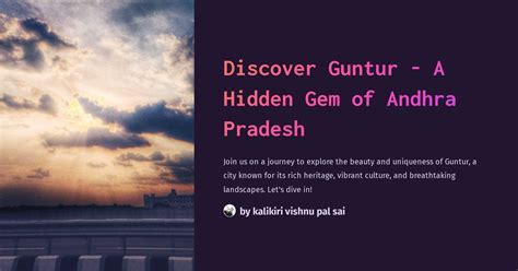 Discover Guntur A Hidden Gem Of Andhra Pradesh