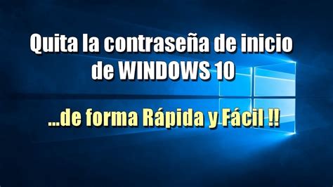 C Mo Quitar La Contrase A De Windows En Tres Simples Pasos Youtube