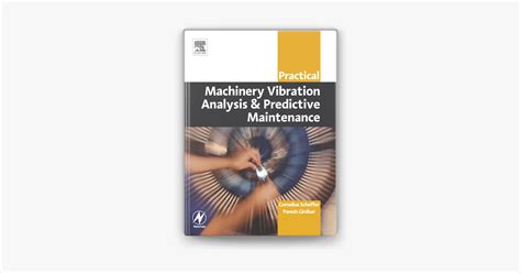 Practical Machinery Vibration Analysis And Predictive Maintenance By