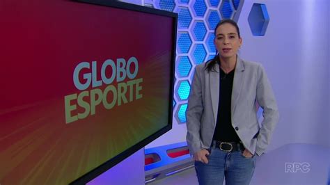 Globo Esporte Paraná assista ao programa desta sexta feira 29 de