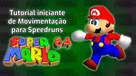 Tutorial De Speedrun De Super Mario 64 Movimentação Youtube