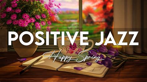 Happy Spring Jazz Positive Bossa Nova Music And Sweet Morning Coffee