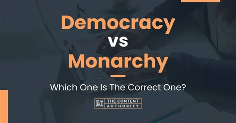 Democracy vs Monarchy: Which One Is The Correct One?