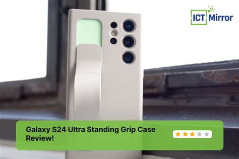 Galaxy S24 Ultra Standing Grip Case Review ICT Mirror