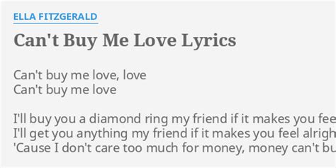 Cant Buy Me Love Lyrics By Ella Fitzgerald Cant Buy Me Love