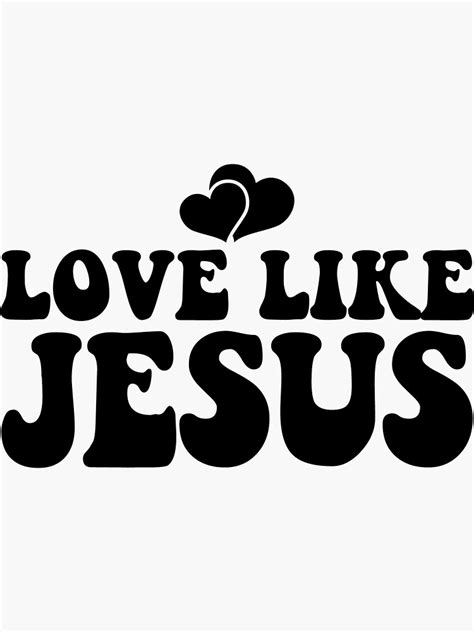 Love Like Jesus Sticker For Sale By Thedesignbank Redbubble