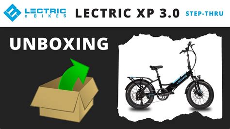 Lectric Xp 3 0 Step Thru Ebike Unboxing Youtube