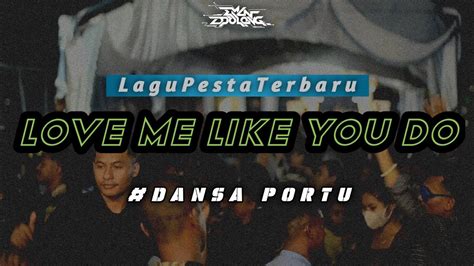 LOVE ME LIKE YOU DO DANSA PORTU REMIX BY EMAN DJOLONG YouTube