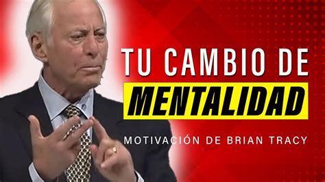 Cambia Tu Mentalidad Para Convertirte En Millonario Brian Tracy