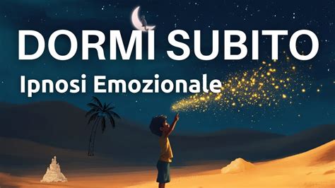 Dormi Subito Ipnosi Emozionale Per Dormire Profondamente Musica