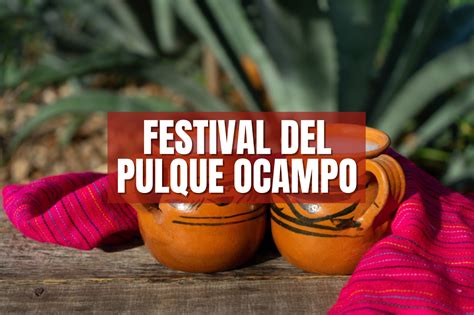 Festival Del Pulque Ocampo D Nde Y Cu Ndo Se Realizar