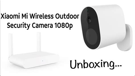 Xiaomi Mi Wireless Outdoor Security Camera P Unboxing Youtube