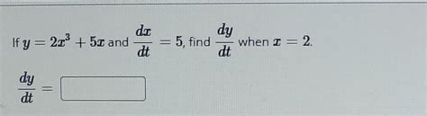 Solved If Y X X And Dtdx Find Dtdy When X Dtdy Chegg