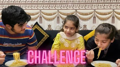 Spicy Noodles Challenge With Sisters Bhot Spicy Tha YouTube