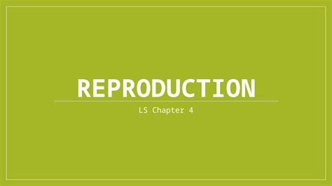 Pptx Reproduction Ls Chapter 4 2 Types Of Reproduction Sexual And