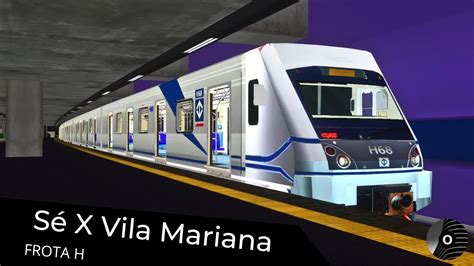 OpenBVE SÉ x VILA MARIANA o TUE FROTA H da CMSP Linha 1 Azul