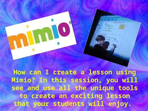 Pptx Mimio Making Madness How Can I Create A Lesson Using Mimio In