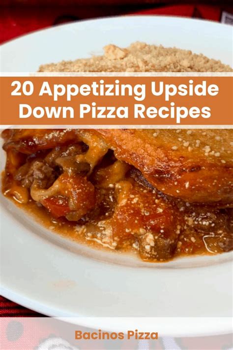 20 Appetizing Upside-Down Pizza Recipes