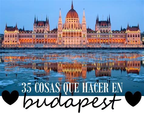 Cosas Que Ver Y Hacer En Budapest Artofit