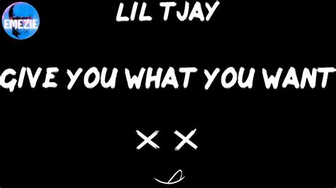 Lil Tjay Give You What You Want Lyrics Youtube