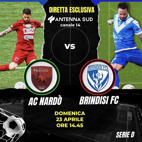 Serie D H Big Match Nard Brindisi In Diretta Su Antenna Sud