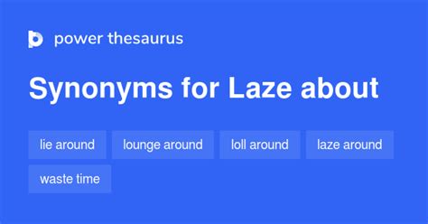 Laze About synonyms - 120 Words and Phrases for Laze About