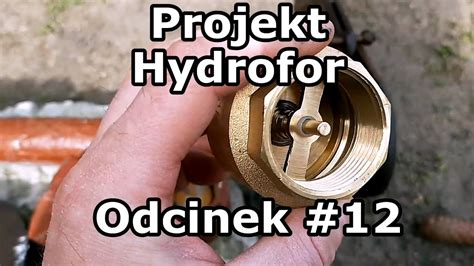 Projekt Hydrofor Odcinek 12 Wymiana Zaworu Zwrotnego YouTube