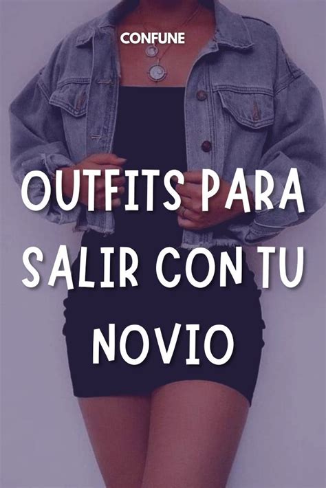 OUTFITS PARA SALIR CON TU NOVIO Denim Jacket Outfits Lockscreen