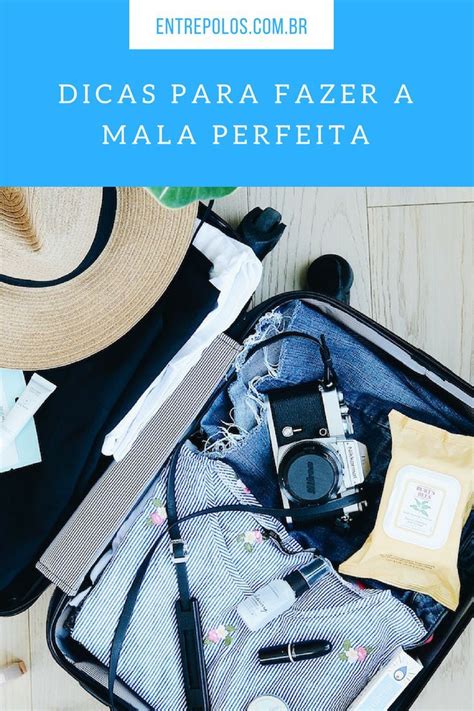 Como Fazer A Mala Perfeita E Aproveitar Melhor A Viagem Mala De