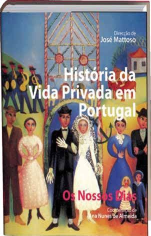 História da Vida Privada em Portugal Os Nossos Dias Vol 4