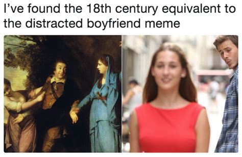 I’ve found the 18th century equivalent to the distracted boyfriend meme | Distracted Boyfriend ...