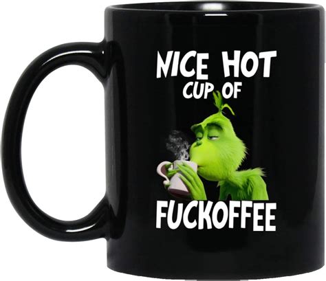 Grinch Nice Hot Cup Of Fuckoffee 11 Oz Black Coffee Mug Amazonca Home And Kitchen