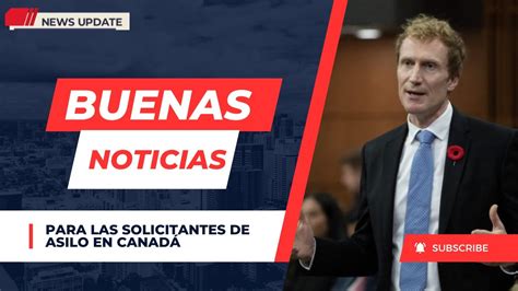 Buenas noticias para las solicitantes de asilo en canadá YouTube