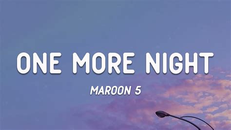 Maroon 5 One More Night Lyric Video Youtube