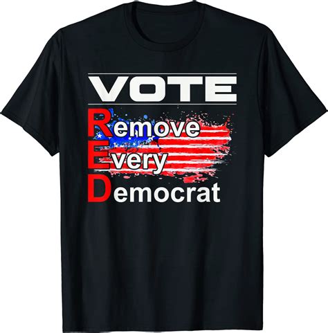 Vote Remove Every Democrat Antiliberal Pro America Trump 2022 Shirt