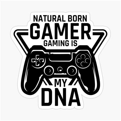 Natural Born Gamer Gaming Is My Dna Funny True Gamer Quotes Video