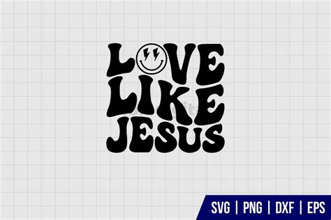 Love Like Jesus Svg Gravectory