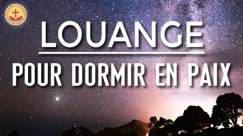 Louange Et Adoration Pour Dormir En Paix Louange Du Soir