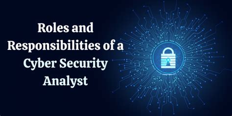 Roles And Responsibilities Of A Cyber Security Analyst