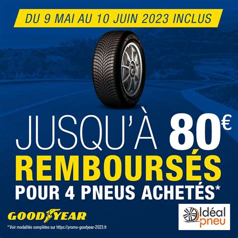 Exclusif Jusqu à 80 remboursés sur vos pneus Goodyear chez Ideal pneu