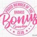 Proud Member Of The Badass Bonus Gradma Svg Png Grandma Svg Etsy