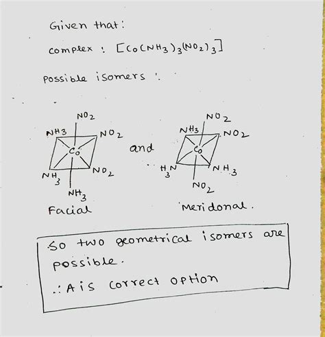 The Number Of Geometrical Isomers Of Co NH3 3 NO2 3 Are