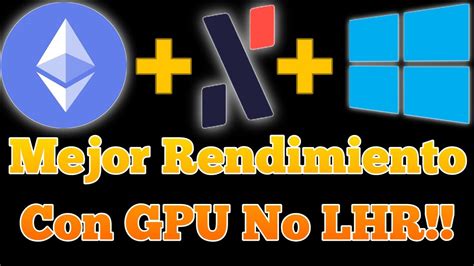 Mejor Rendimiento Con Gpu No Lhr Con Trex Miner En Windows Eth Alph